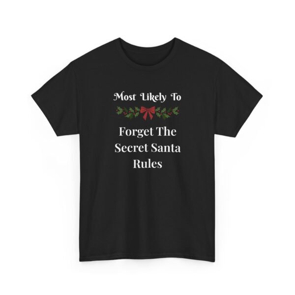 Unisex t-shirt from Twisted Angell with the sarcastic phrase “Most Likely To Forget The Secret Santa Rules” printed on the front.