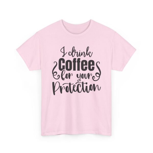 9275701695000693416_2048-1.jpeg Unisex t-shirt from Twisted Angell with the sarcastic phrase “I Drink Coffee For Your Protection” printed on the front.