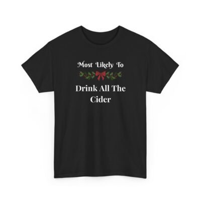 Unisex t-shirt from Twisted Angell with the sarcastic phrase “Most Likely to Drink All the Cider” printed on the front.