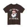 9295149609326415512_2048.jpeg Unisex t-shirt from Twisted Angell with the sarcastic phrase “Ask Your Mom If I'm Real” printed on the front.