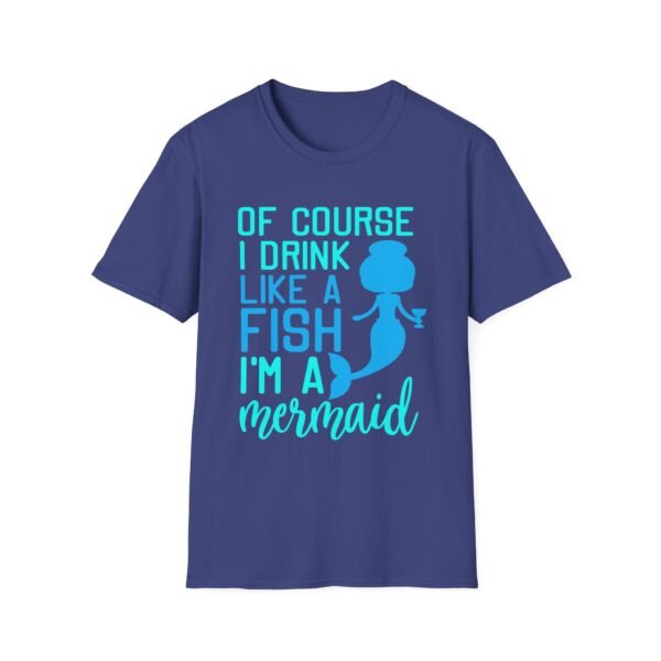 Unisex t-shirt from Twisted Angell with the sarcastic phrase “Of Course I drink like a Fish, I'm a Mermaid” printed on the front.