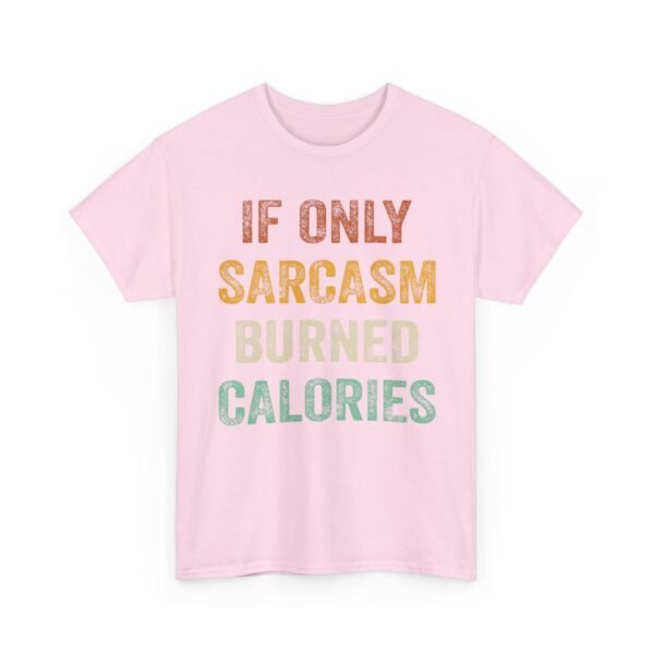 9314862013096359596_2048-1.jpeg Unisex t-shirt from Twisted Angell with the sarcastic phrase “If Only Sarcasm Burned Calories” printed on the front.