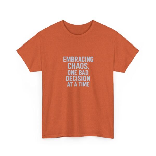 Unisex t-shirt from Twisted Angell with the sarcastic phrase “Embracing Chaos. One Bad Decision At A Time” printed on the front.