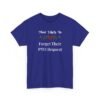Unisex t-shirt from Twisted Angell with the sarcastic phrase “Most Likely to Forget Their PTO Request” printed on the front.