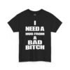 Unisex t-shirt from Twisted Angell with the sarcastic phrase “I Need a Hug from a Bad Bitch” printed on the front.