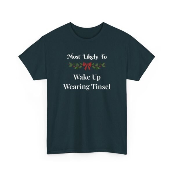 9367757559156706315_2048.jpeg Unisex t-shirt from Twisted Angell with the sarcastic phrase “Most Likely to Wake Up Wearing Tinsel” printed on the front.