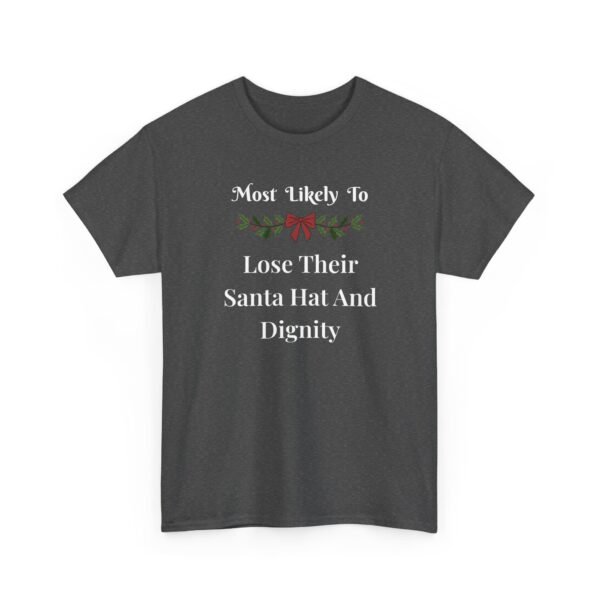 Unisex t-shirt from Twisted Angell with the sarcastic phrase “Most Likely To Lose Their Santa Hat And Dignity” printed on the front.