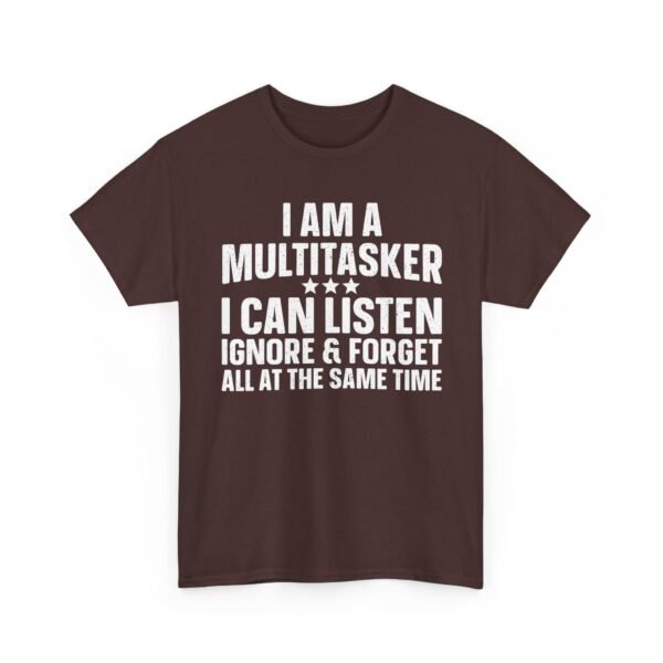 Unisex t-shirt from Twisted Angell with the sarcastic phrase “I Am A Multitasker, I Can Listen, Ignore & Forget All At The Same Time” printed on the front.