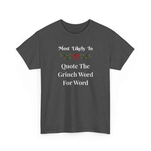 Unisex t-shirt from Twisted Angell with the sarcastic phrase “Most Likely To Quote The Grinch Word For Word” printed on the front.
