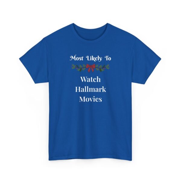 Unisex t-shirt from Twisted Angell with the sarcastic phrase “Most Likely To Watch Hallmark Movies” printed on the front.