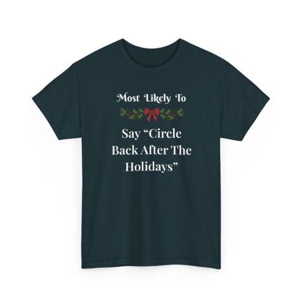Unisex t-shirt from Twisted Angell with the sarcastic phrase “Most Likely To Say 'Circle Back After The Holidays” printed on the front.