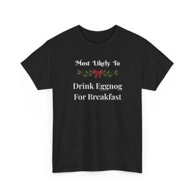 Unisex t-shirt from Twisted Angell with the sarcastic phrase “Most Likely To Drink Eggnog For Breakfast” printed on the front.