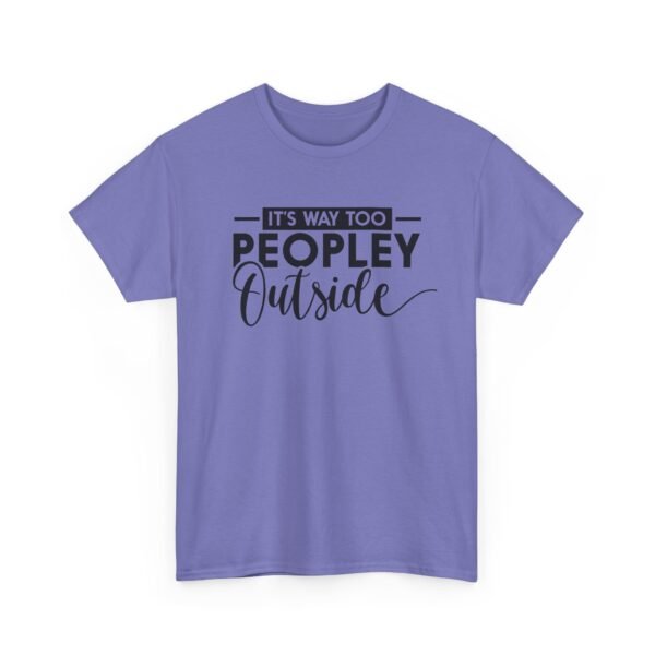 Unisex t-shirt from Twisted Angell with the sarcastic phrase “It's Way Too Peopley Outside” printed on the front.