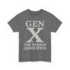 9412883776682092066_2048.jpeg Unisex t-shirt from Twisted Angell with the sarcastic phrase “Gen X The Badass Generation” printed on the front.