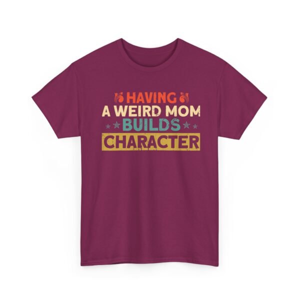 9426717553576251232_2048-1.jpeg Unisex t-shirt from Twisted Angell with the sarcastic phrase “Having a Weird Mom Builds Character” printed on the front.