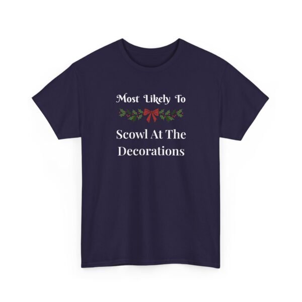 Unisex t-shirt from Twisted Angell with the sarcastic phrase “Most Likely To Scowl At The Decorations” printed on the front.