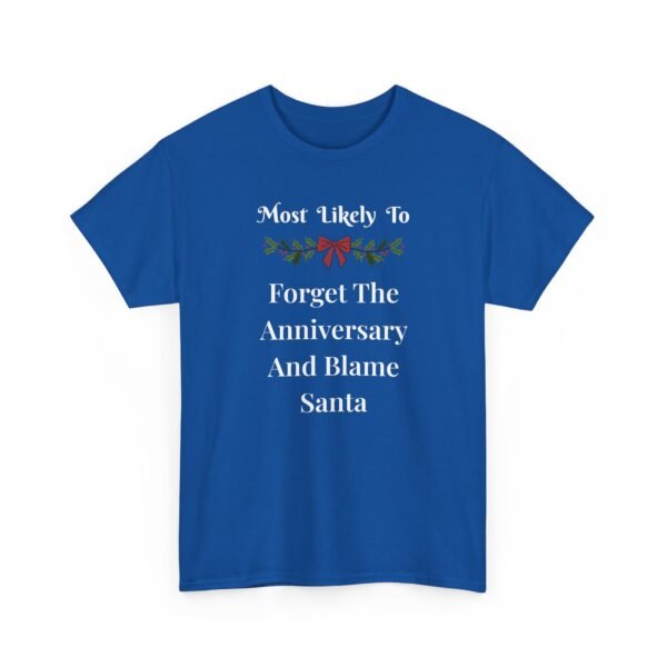 Unisex t-shirt from Twisted Angell with the sarcastic phrase “Most Likely To Forget The Anniversary And Blame Santa” printed on the front.