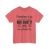 Unisex t-shirt from Twisted Angell with the sarcastic phrase “Parenting Style Somewhere Between No! Don't! And Oh Whatever” printed on the front.