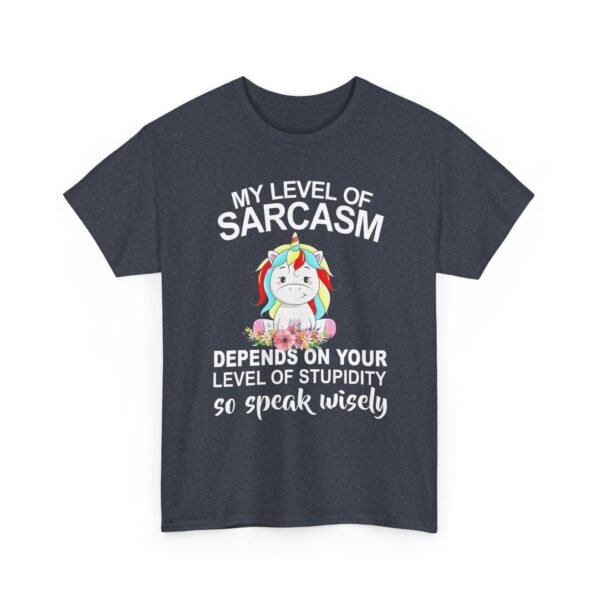 Unisex t-shirt from Twisted Angell with the sarcastic phrase “My Level Of Sarcasm Depends On Your Level Of Stupidity So Speak Wisely” printed on the front.