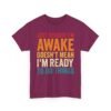 9515278162508996191_2048-1.jpeg Unisex t-shirt from Twisted Angell with the sarcastic phrase “Just Because I'm Awake Doesn't Mean I'm Ready To Do Things” printed on the front.