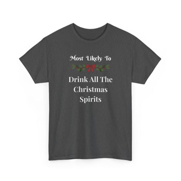 Unisex t-shirt from Twisted Angell with the sarcastic phrase “Most Likely To Drink All The Christmas Spirits” printed on the front.