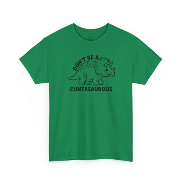 9535038630443035545_2048.jpeg Unisex t-shirt from Twisted Angell with the sarcastic phrase “Don't Be a Cuntasaurus” printed on the front.