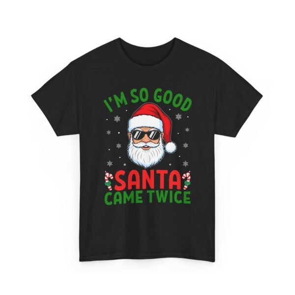 Unisex t-shirt from Twisted Angell with the sarcastic phrase “I'm So Good Santa Came Twice” printed on the front.