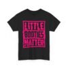 Unisex t-shirt from Twisted Angell with the sarcastic phrase “Little Booties Matter” printed on the front.