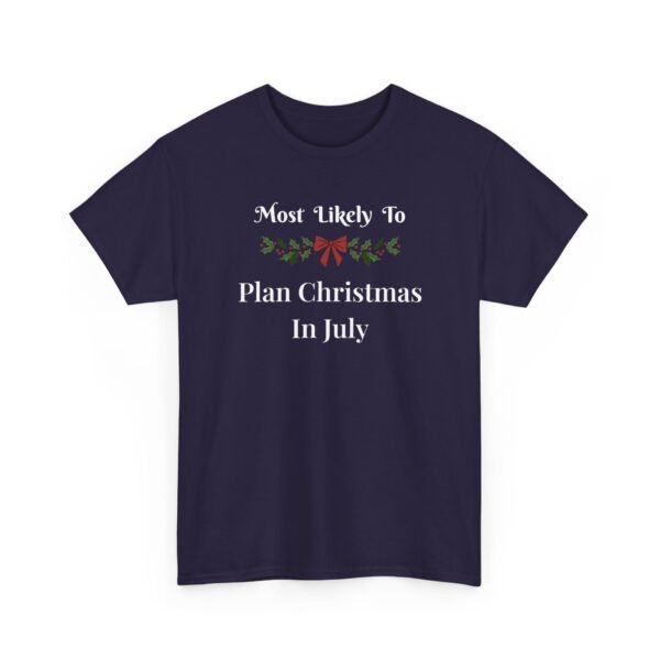 Unisex t-shirt from Twisted Angell with the sarcastic phrase “Most Likely To Plan Christmas In July” printed on the front.