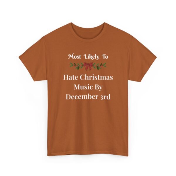 Unisex t-shirt from Twisted Angell with the sarcastic phrase “Most Likely To Hate Christmas Music By December 3rd” printed on the front.