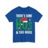 Unisex t-shirt from Twisted Angell with the sarcastic phrase “There's Some Ho's in This House” printed on the front.