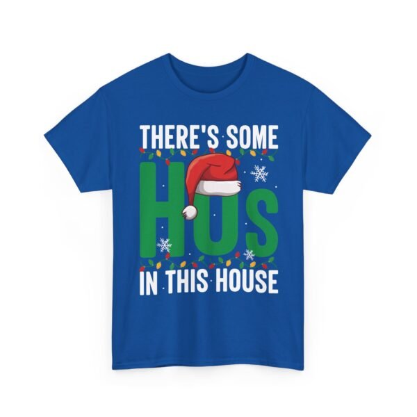 Unisex t-shirt from Twisted Angell with the sarcastic phrase “There's Some Ho's in This House” printed on the front.