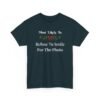 9617855554101529118_2048.jpeg Unisex t-shirt from Twisted Angell with the sarcastic phrase “Most Likely To Refuse To Smile For The Photo” printed on the front.