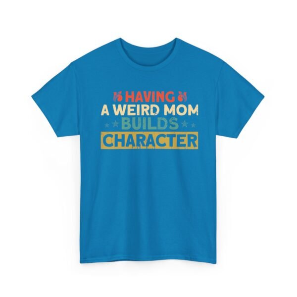 9644659520766899754_2048-1.jpeg Unisex t-shirt from Twisted Angell with the sarcastic phrase “Having a Weird Mom Builds Character” printed on the front.