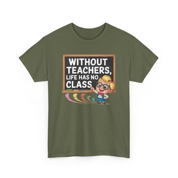 Unisex t-shirt from Twisted Angell with the sarcastic phrase “Without Teachers, Life Has No Class” printed on the front.