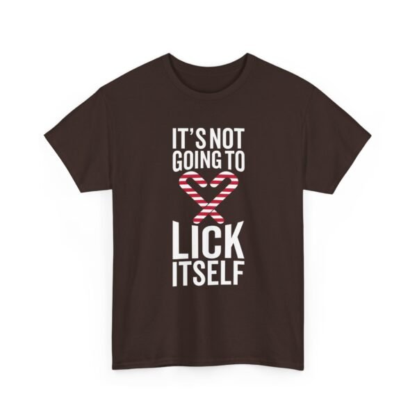 Unisex t-shirt from Twisted Angell with the sarcastic phrase “It's Not Going To Lick Itself” printed on the front.
