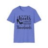 971743736484877366_2048-1.jpeg Unisex t-shirt from Twisted Angell with the sarcastic phrase “I've Got Heels Higher Than Your Standards” printed on the front.