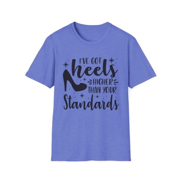 971743736484877366_2048-1.jpeg Unisex t-shirt from Twisted Angell with the sarcastic phrase “I've Got Heels Higher Than Your Standards” printed on the front.