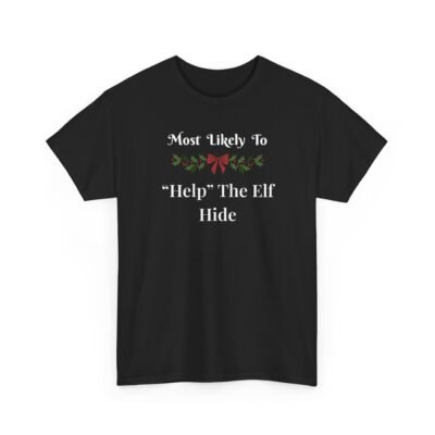 Unisex t-shirt from Twisted Angell with the sarcastic phrase “Most Likely To Help The Elf Hide” printed on the front.