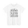 Unisex t-shirt from Twisted Angell with the sarcastic phrase “I'm Actually Not Funny, I Am Just Mean & People Think I Must Be Joking” printed on the front.