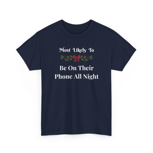 Unisex t-shirt from Twisted Angell with the sarcastic phrase “Most Likely To Be On Their Phone All Night” printed on the front.