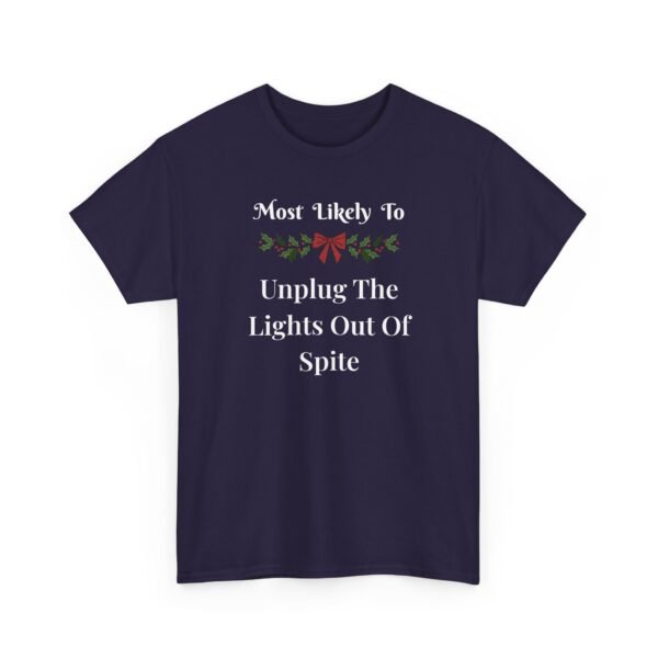 Unisex t-shirt from Twisted Angell with the sarcastic phrase “Most Likely To Unplug The Lights Out Of Spite” printed on the front.