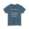 Unisex t-shirt from Twisted Angell with the sarcastic phrase “Most Likely To Forget Which Kid They're Talking To” printed on the front.
