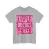 Unisex t-shirt from Twisted Angell with the sarcastic phrase “Little Booties Matter” printed on the front.