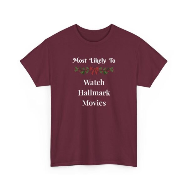 Unisex t-shirt from Twisted Angell with the sarcastic phrase “Most Likely To Watch Hallmark Movies” printed on the front.