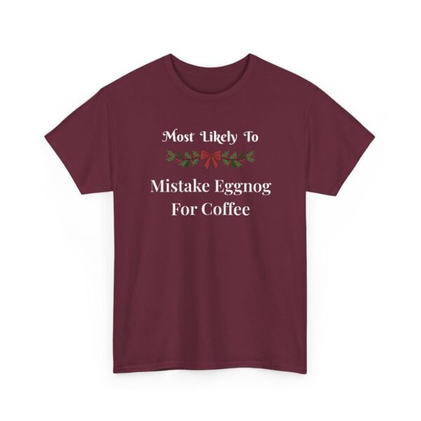 Unisex t-shirt from Twisted Angell with the sarcastic phrase “Most Likely To Mistake Eggnog For Coffee” printed on the front.