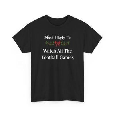 Unisex t-shirt from Twisted Angell with the sarcastic phrase “Most Likely To Watch All The Football Games” printed on the front.