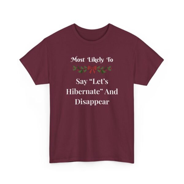 Unisex t-shirt from Twisted Angell with the sarcastic phrase “Most Likely To Say Let's Hibernate And Disappear” printed on the front.