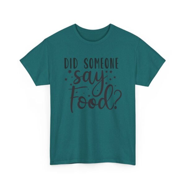 Unisex t-shirt from Twisted Angell with the sarcastic phrase “Did Someone Say Food?” printed on the front.