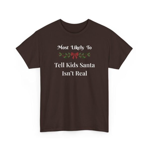 9834661224957008093_2048.jpeg Unisex t-shirt from Twisted Angell with the sarcastic phrase “Most Likely to Tell Kids Santa Isn't Real” printed on the front.